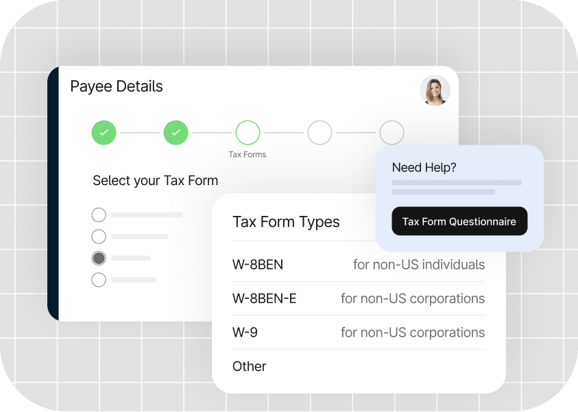 A screen showing options for selecting a tax form, including W-8BEN, W-8BEN-E, W-9, and Other. A help prompt titled "Need Help?" suggests using a tax form questionnaire.