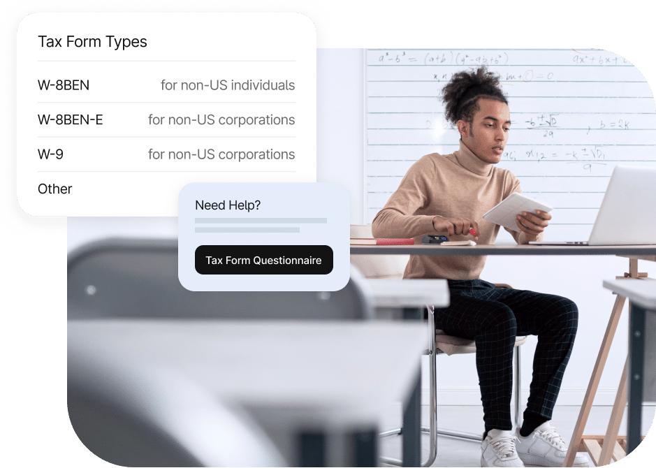 A person in a classroom setting holding a paper, with a graphic listing various tax forms (W-8BEN, W-8BEN-E, W-9) for non-US individuals and corporations, and a "Need Help? Tax Form Questionnaire" button.
