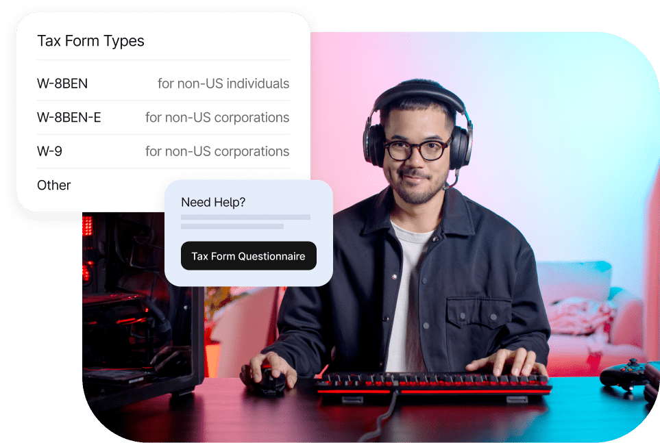 A person wearing headphones and sitting at a computer desk is shown next to a list of tax form types, including W-8BEN, W-8BEN-E, and W-9, with a "Need Help?" tax form questionnaire prompt.